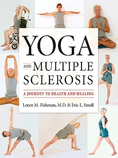 yoga and multiple sclerosis,a journey to health and healing (en Inglés)