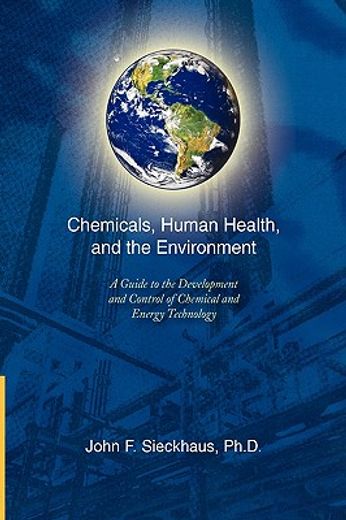 chemicals, human health, and the environment,a guide to the development and control of chemical and energy technology