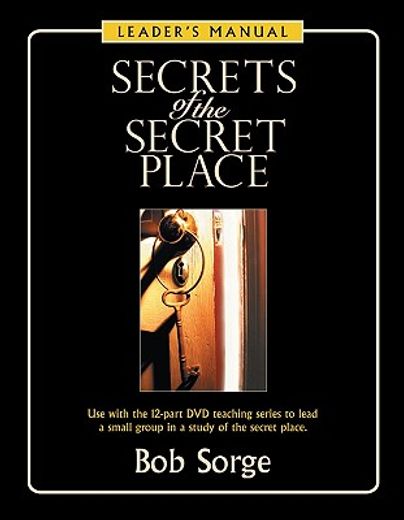 secrets of the secret place: leader ` s manual (en Inglés)