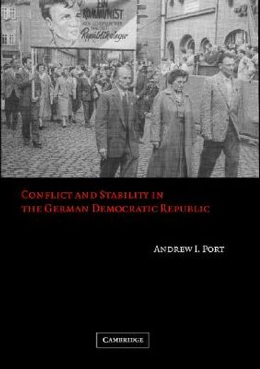 Conflict and Stability in the German Democratic Republic (en Inglés)