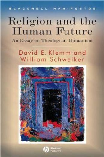 Religion and the Human Future: An Essay on Theological Humanism (en Inglés)