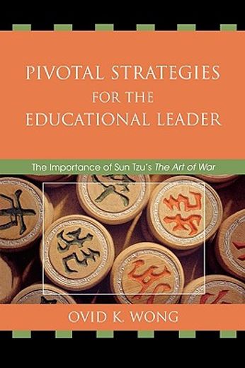 pivotal strategies for the educational leader,the importance of sun tzu´s the art of war