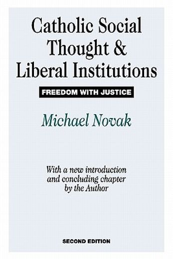 catholic social thought and liberal institutions,freedom with justice
