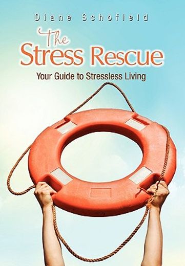the stress rescue,your guide to stressless living