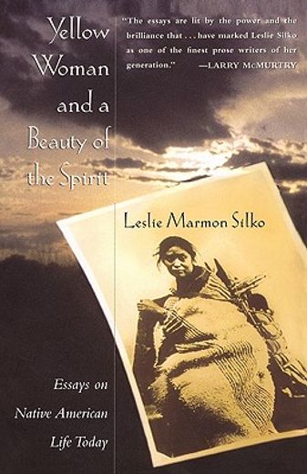 yellow woman and a beauty of the spirit,essays on native american life today (en Inglés)