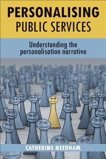 personalising public services,understanding the personalisation narrative