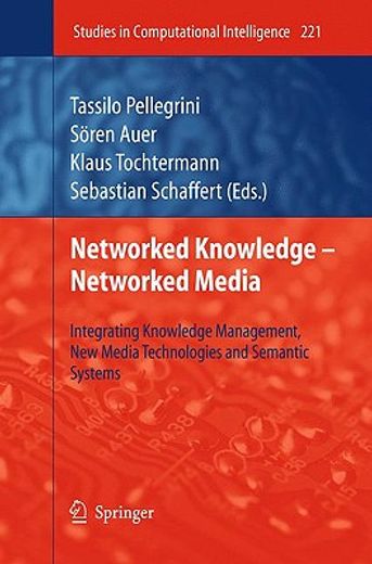 networked knowledge - networked media,integrating knowledge management, new media technologies and semantic systems