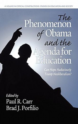 the phenomenon of obama and the agenda for education,can hope audaciously trump neoliberalism?