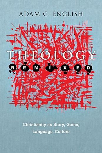 theology remixed,christianity as story, game, language, culture