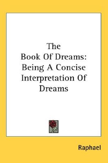 the book of dreams,being a concise interpretation of dreams