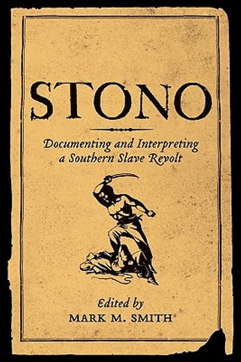 stono,documenting and interpreting a southern slave revolt