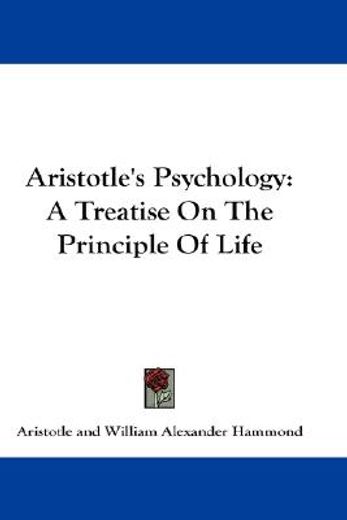 aristotle´s psychology,a treatise on the principle of life