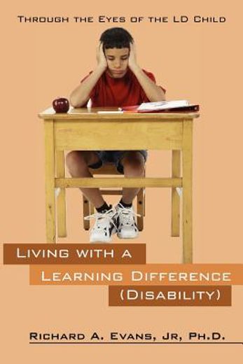 living with a learning difference (disability): through the eyes of the ld child (en Inglés)