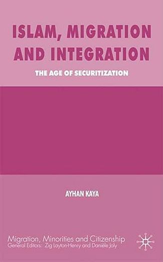 islam, migration and integration,the age of securitization