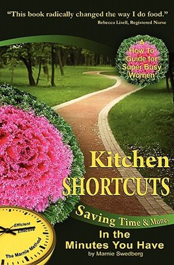 kitchen shortcuts: saving time & money in the minutes you have (en Inglés)