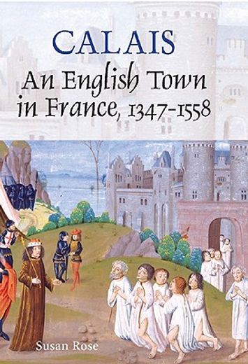 calais,an english town in france, 1347-1558