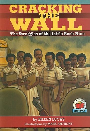 cracking the wall,the struggles of the little rock nine (en Inglés)