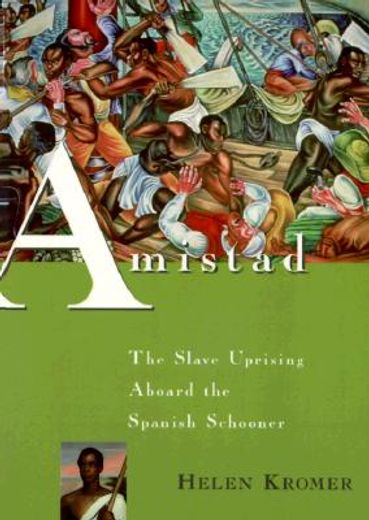 amistad,the slave uprising aboard the spanish schooner (en Inglés)