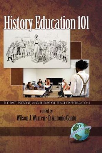 history education 101,the past, present, and future of teacher preparation