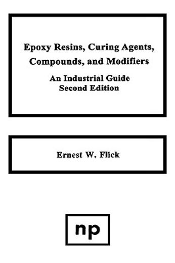 epoxy resins, curing agents, compounds, and modifiers (en Inglés)