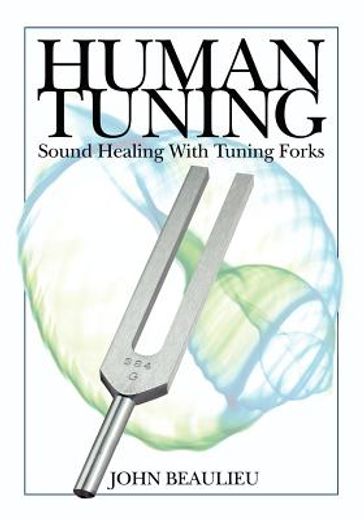 Human Tuning Sound Healing With Tuning Forks (in English)