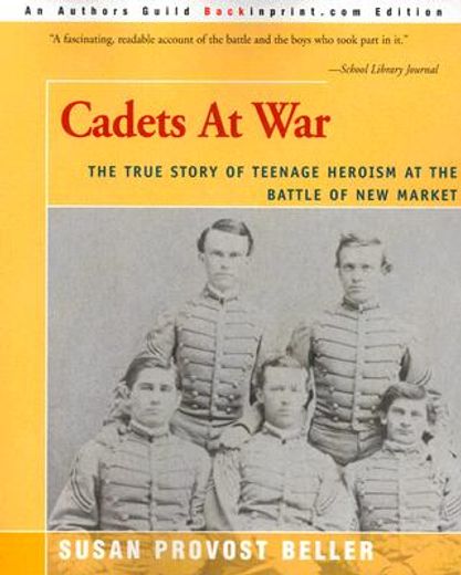 cadets at war,the true story of teenage heroism at the battle of new market
