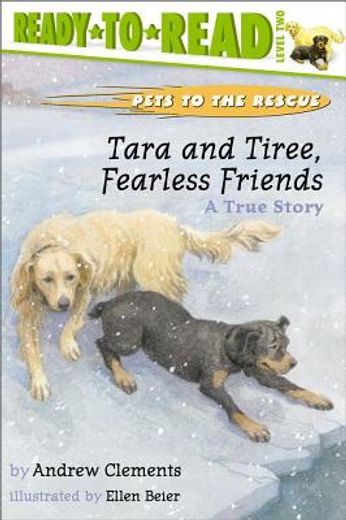 tara and tiree, fearless friends,a true story
