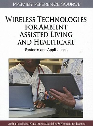wireless technologies for ambient assisted living and healthcare,systems and applications