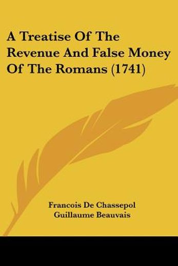 a treatise of the revenue and false money of the romans (1741)