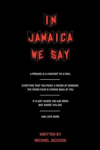 in jamaica we say