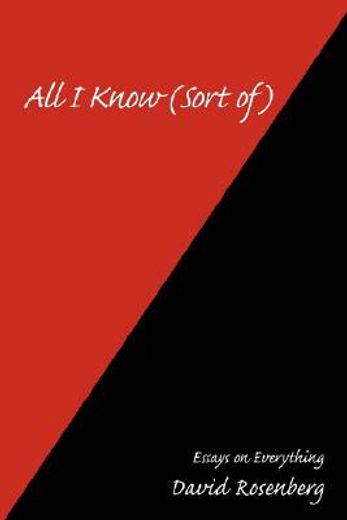 all i know (sort of),essays on everything