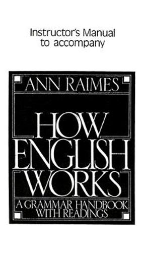 instructor´s manual to accompany,how english works : a grammar handbook with readings
