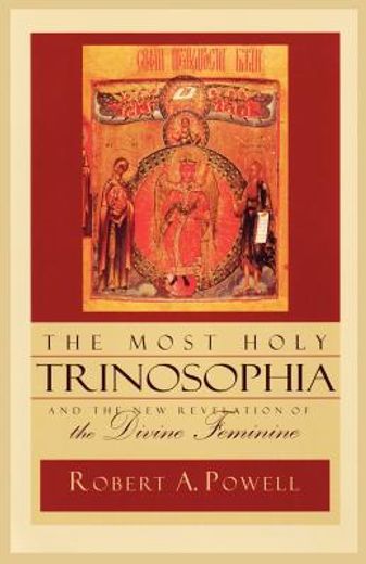 the most holy trinosophia and the new revelation of the divine feminine