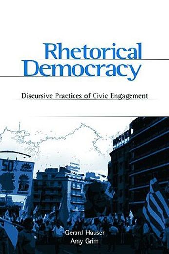 rhetorical democracy,discursive practices of civic engagement