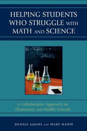 helping students who struggle with math and science,a collaborative approach for elementary and middle schools