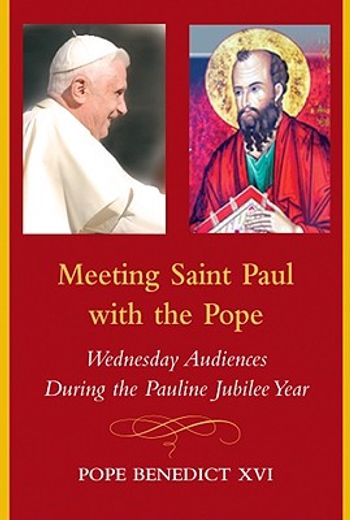 meeting saint paul with the pope,wednesday audiences during the pauline jubilee year (en Inglés)