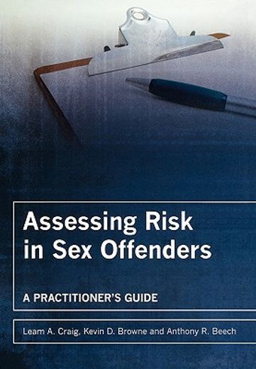 assessing risk in sex offenders,a practitioner´s guide