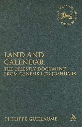 land and calendar,the priestly document from genesis 1 to joshua 18