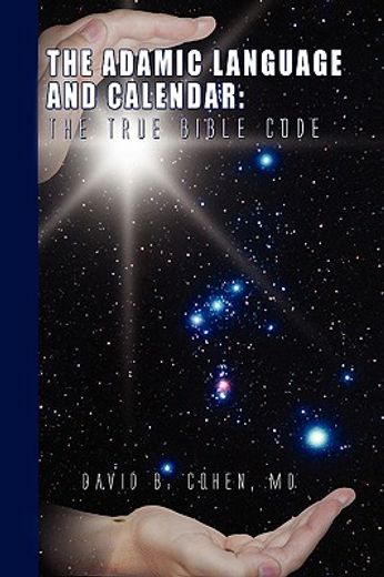 the adamic language and calendar,the true bible code