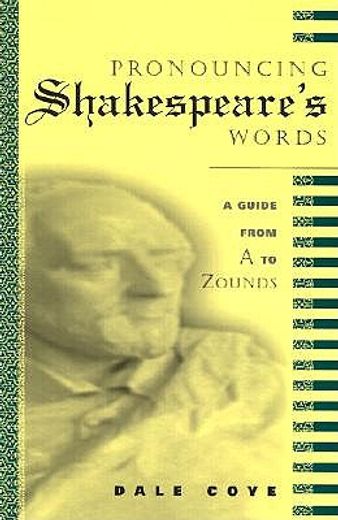 pronouncing shakespeare´s words,a guide from a to zounds