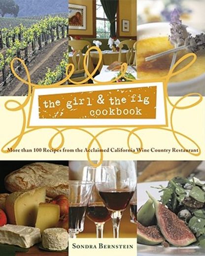 the girl & the fig cookbook,more than 100 recipes from the acclaimed california wine country restaurant (en Inglés)