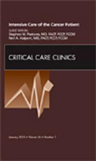 Intensive Care of the Cancer Patient, an Issue of Critical Care Clinics: Volume 26-1