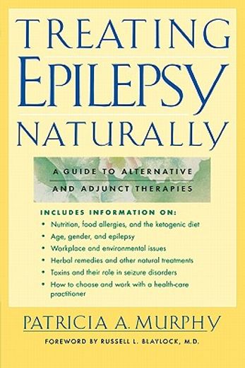 treating epilepsy naturally,a guide to alternative and adjunct therapies