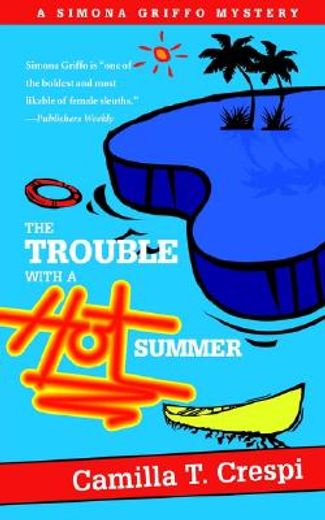 the trouble with a hot summer,a simona griffo mystery