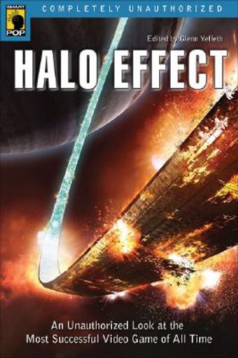halo effect,an unauthorized look at the most successful video game of all time