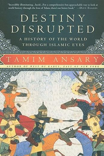 destiny disrupted,a history of the world through islamic eyes (in English)