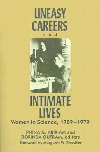 uneasy careers and intimate lives,women in science, 1789-1979