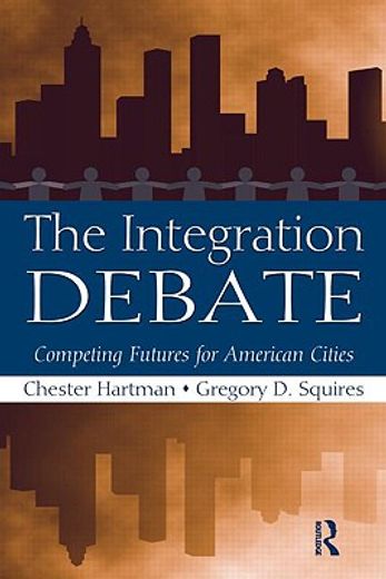 the integration debate,competing futures for american cities