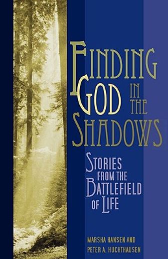 finding god in the shadows,stories from the battlefield of life