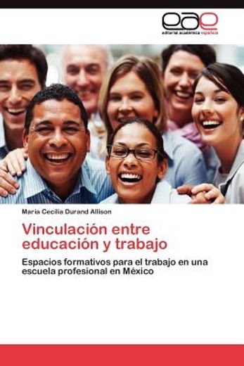 vinculaci n entre educaci n y trabajo (in Spanish)